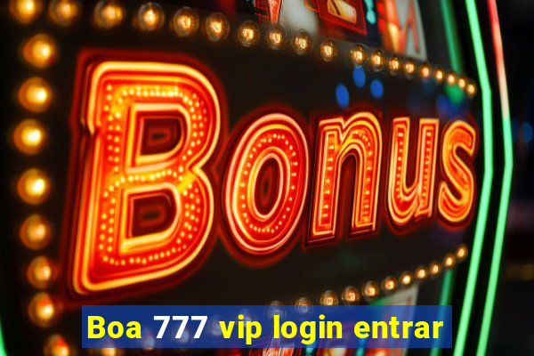 Boa 777 vip login entrar